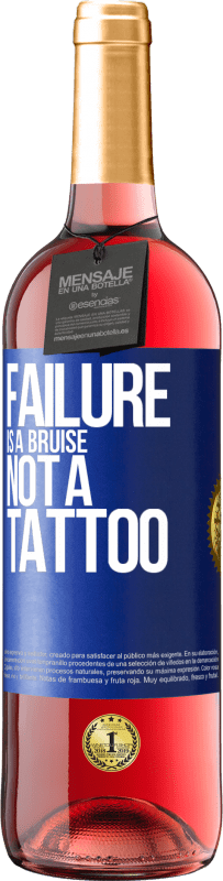 29,95 € | Rosé Wine ROSÉ Edition Failure is a bruise, not a tattoo Blue Label. Customizable label Young wine Harvest 2024 Tempranillo