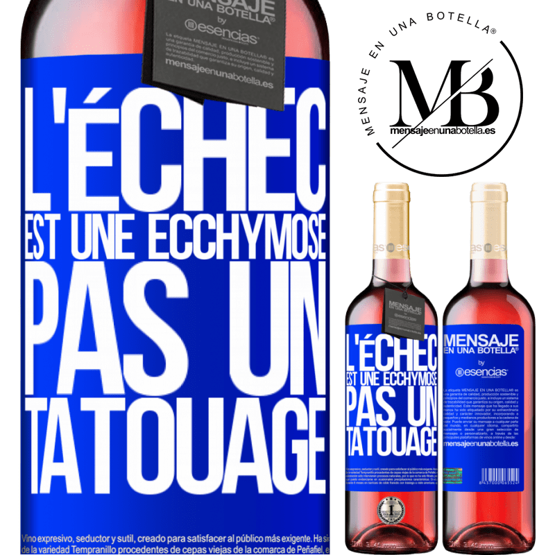 «L'échec est un hématome, pas un tatouage» Édition ROSÉ