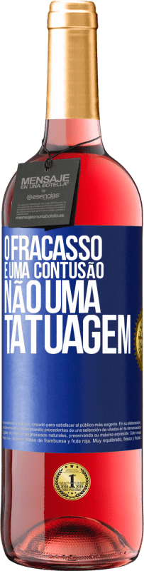 29,95 € Envio grátis | Vinho rosé Edição ROSÉ O fracasso é uma contusão, não uma tatuagem Etiqueta Azul. Etiqueta personalizável Vinho jovem Colheita 2025 Tempranillo