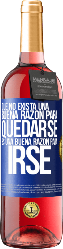 29,95 € | Vino Rosado Edición ROSÉ Que no exista una buena razón para quedarse, es una buena razón para irse Etiqueta Azul. Etiqueta personalizable Vino joven Cosecha 2023 Tempranillo