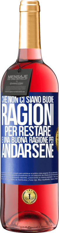 29,95 € Spedizione Gratuita | Vino rosato Edizione ROSÉ Che non ci siano buone ragioni per restare, è una buona ragione per andarsene Etichetta Blu. Etichetta personalizzabile Vino giovane Raccogliere 2025 Tempranillo
