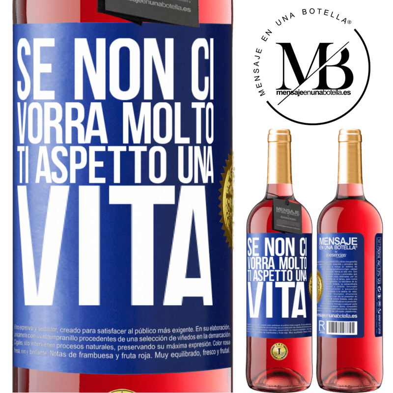 29,95 € Spedizione Gratuita | Vino rosato Edizione ROSÉ Se non ci vorrà molto, ti aspetto una vita Etichetta Blu. Etichetta personalizzabile Vino giovane Raccogliere 2024 Tempranillo