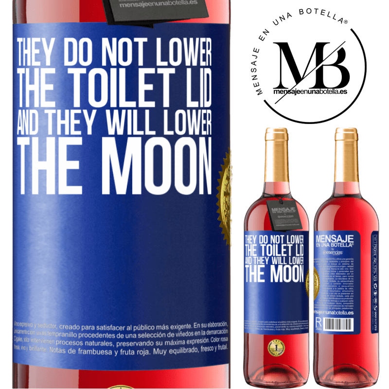 29,95 € Free Shipping | Rosé Wine ROSÉ Edition They do not lower the toilet lid and they will lower the moon Blue Label. Customizable label Young wine Harvest 2024 Tempranillo