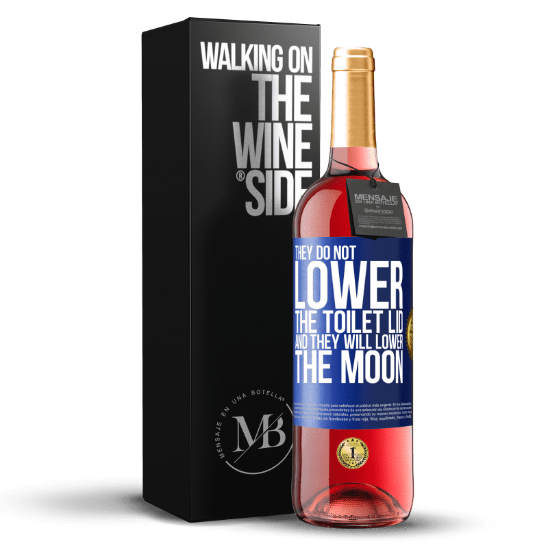 29,95 € Free Shipping | Rosé Wine ROSÉ Edition They do not lower the toilet lid and they will lower the moon Blue Label. Customizable label Young wine Harvest 2023 Tempranillo