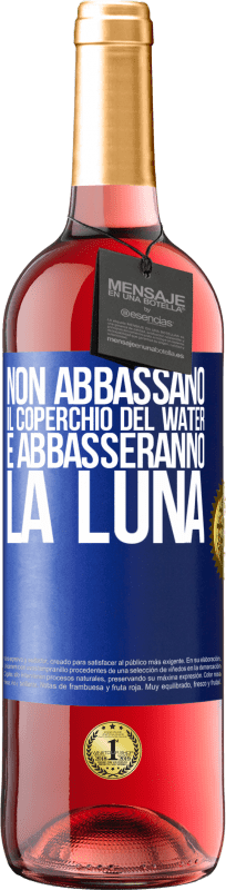29,95 € | Vino rosato Edizione ROSÉ Non abbassano il coperchio del water e abbasseranno la luna Etichetta Blu. Etichetta personalizzabile Vino giovane Raccogliere 2025 Tempranillo