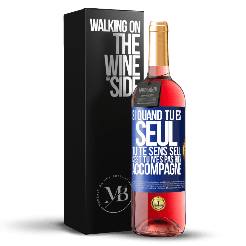 29,95 € Envoi gratuit | Vin rosé Édition ROSÉ Si quand tu es seul, tu te sens seul, c'est tu n'es pas bien accompagné Étiquette Bleue. Étiquette personnalisable Vin jeune Récolte 2024 Tempranillo