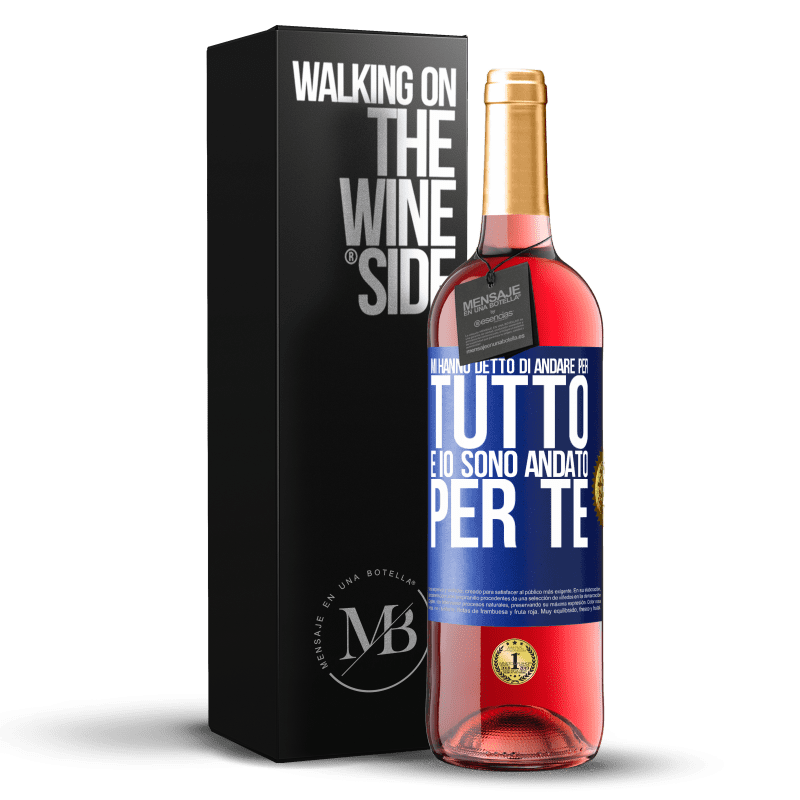 29,95 € Spedizione Gratuita | Vino rosato Edizione ROSÉ Mi hanno detto di andare per tutto e io sono andato per te Etichetta Blu. Etichetta personalizzabile Vino giovane Raccogliere 2024 Tempranillo