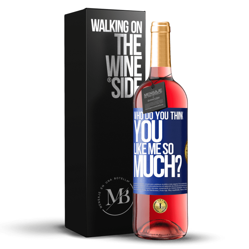 29,95 € Бесплатная доставка | Розовое вино Издание ROSÉ как вы думаете, я вам так нравлюсь? Синяя метка. Настраиваемая этикетка Молодое вино Урожай 2025 Tempranillo
