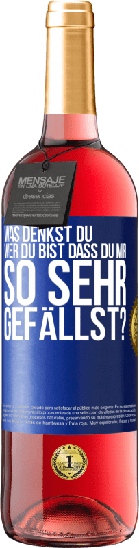 29,95 € Kostenloser Versand | Roséwein ROSÉ Ausgabe Was denkst du,wer du bist, dass du mir so sehr gefällst? Blaue Markierung. Anpassbares Etikett Junger Wein Ernte 2025 Tempranillo
