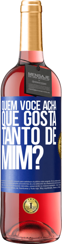 29,95 € | Vinho rosé Edição ROSÉ quem você acha que gosta tanto de mim? Etiqueta Azul. Etiqueta personalizável Vinho jovem Colheita 2024 Tempranillo