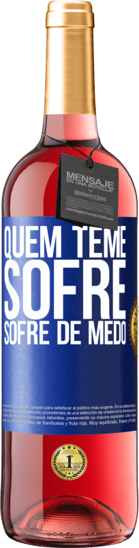 29,95 € | Vinho rosé Edição ROSÉ Quem teme sofre, sofre de medo Etiqueta Azul. Etiqueta personalizável Vinho jovem Colheita 2024 Tempranillo