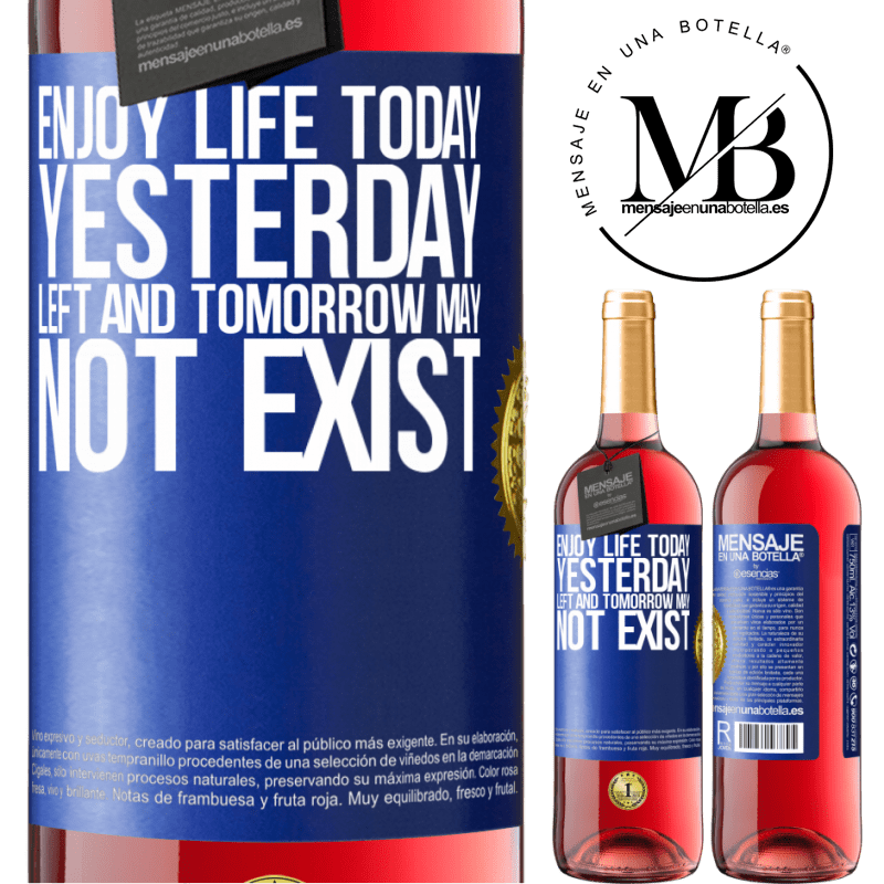 29,95 € Free Shipping | Rosé Wine ROSÉ Edition Enjoy life today yesterday left and tomorrow may not exist Blue Label. Customizable label Young wine Harvest 2021 Tempranillo