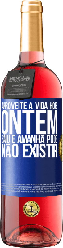 29,95 € | Vinho rosé Edição ROSÉ Aproveite a vida hoje ontem saiu e amanhã pode não existir Etiqueta Azul. Etiqueta personalizável Vinho jovem Colheita 2025 Tempranillo
