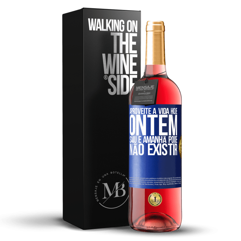 29,95 € Envio grátis | Vinho rosé Edição ROSÉ Aproveite a vida hoje ontem saiu e amanhã pode não existir Etiqueta Azul. Etiqueta personalizável Vinho jovem Colheita 2024 Tempranillo