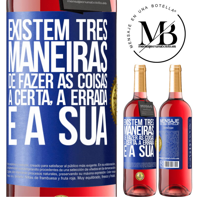 29,95 € Envio grátis | Vinho rosé Edição ROSÉ Existem três maneiras de fazer as coisas: a certa, a errada e a sua Etiqueta Azul. Etiqueta personalizável Vinho jovem Colheita 2025 Tempranillo