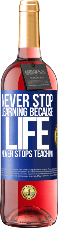 29,95 € | Rosé Wine ROSÉ Edition Never stop learning because life never stops teaching Blue Label. Customizable label Young wine Harvest 2024 Tempranillo