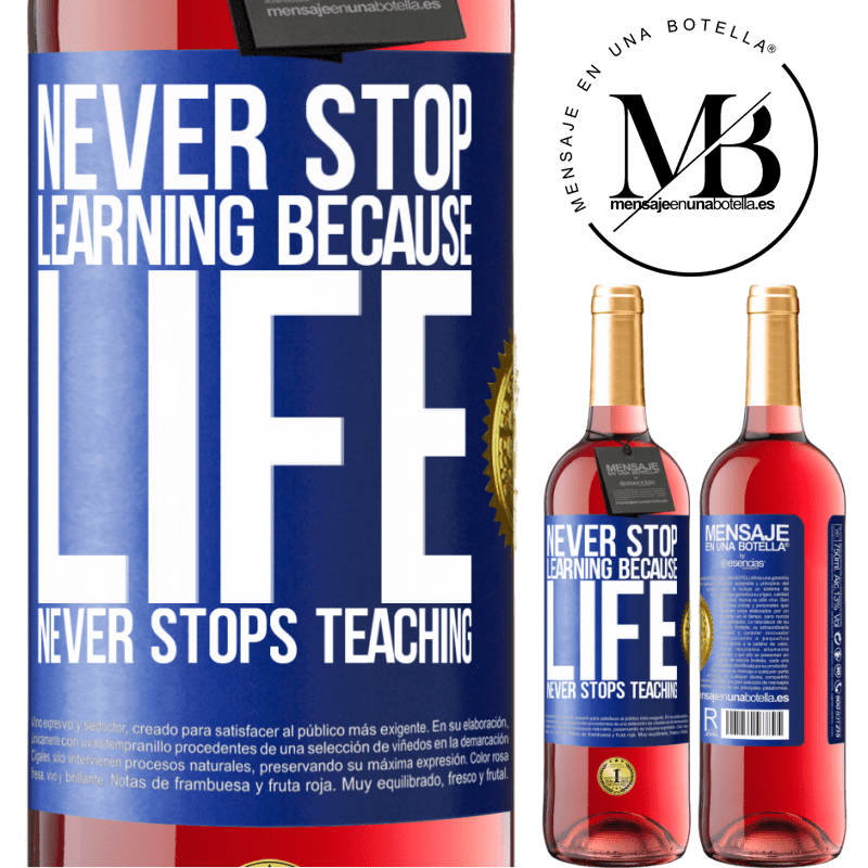24,95 € Free Shipping | Rosé Wine ROSÉ Edition Never stop learning because life never stops teaching Blue Label. Customizable label Young wine Harvest 2021 Tempranillo
