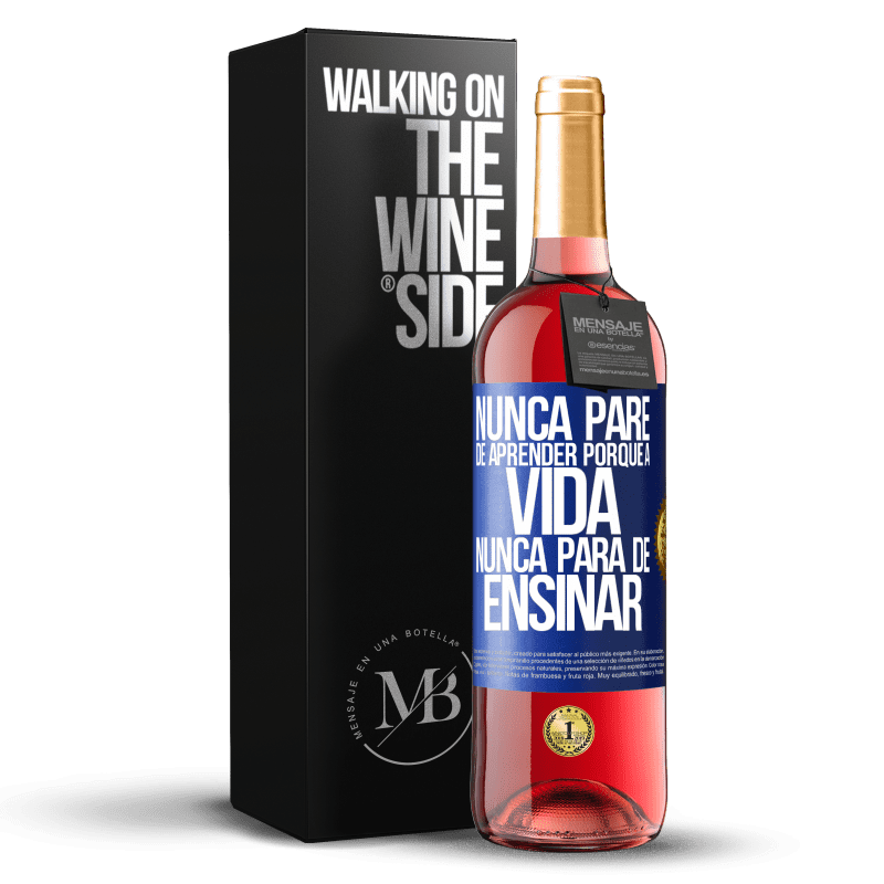 29,95 € Envio grátis | Vinho rosé Edição ROSÉ Nunca pare de aprender porque a vida nunca para de ensinar Etiqueta Azul. Etiqueta personalizável Vinho jovem Colheita 2024 Tempranillo