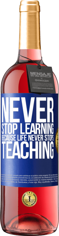 29,95 € | Rosé Wine ROSÉ Edition Never stop learning becouse life never stops teaching Blue Label. Customizable label Young wine Harvest 2024 Tempranillo