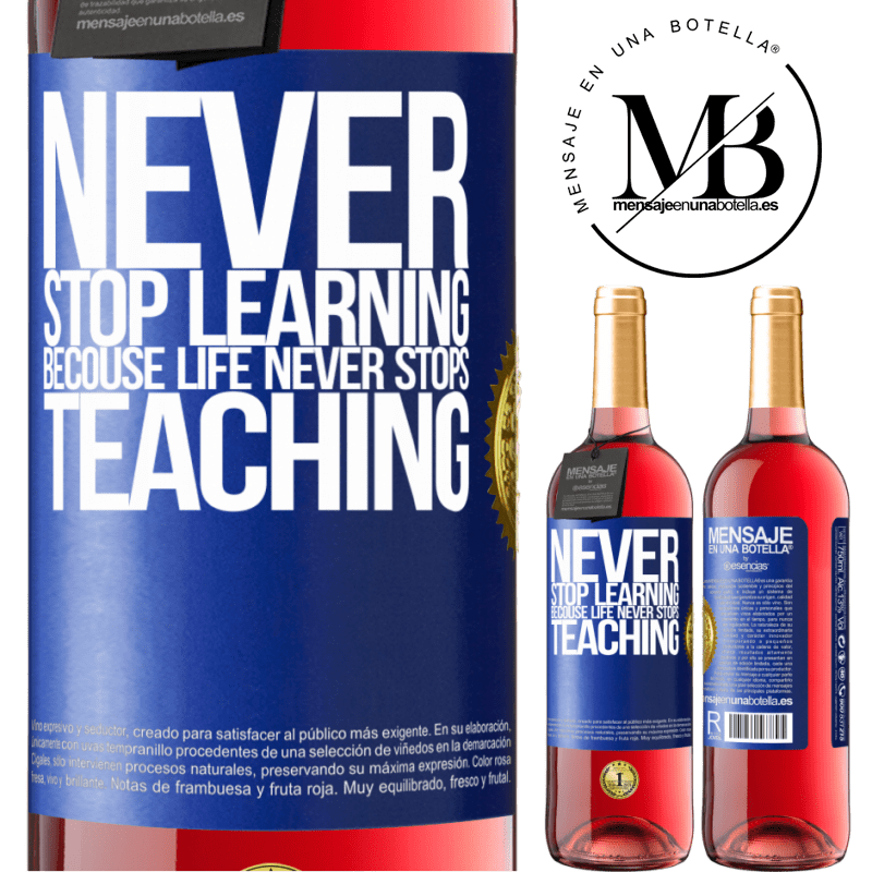 29,95 € Free Shipping | Rosé Wine ROSÉ Edition Never stop learning becouse life never stops teaching Blue Label. Customizable label Young wine Harvest 2021 Tempranillo