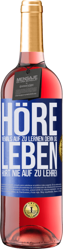 29,95 € | Roséwein ROSÉ Ausgabe Höre niemals auf zu lernen, denn das Leben hört nie auf zu lehren Blaue Markierung. Anpassbares Etikett Junger Wein Ernte 2023 Tempranillo