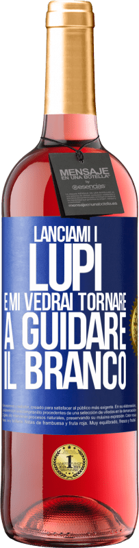 29,95 € | Vino rosato Edizione ROSÉ Lanciami i lupi e mi vedrai tornare a guidare il branco Etichetta Blu. Etichetta personalizzabile Vino giovane Raccogliere 2024 Tempranillo