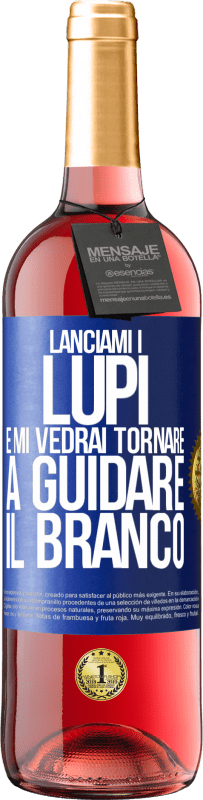 29,95 € | Vino rosato Edizione ROSÉ Lanciami i lupi e mi vedrai tornare a guidare il branco Etichetta Blu. Etichetta personalizzabile Vino giovane Raccogliere 2025 Tempranillo