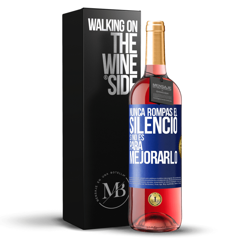 29,95 € Envío gratis | Vino Rosado Edición ROSÉ Nunca rompas el silencio si no es para mejorarlo Etiqueta Azul. Etiqueta personalizable Vino joven Cosecha 2024 Tempranillo