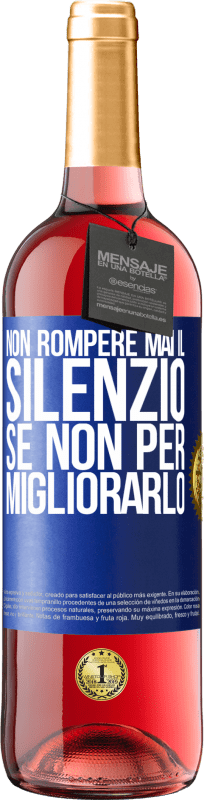 29,95 € | Vino rosato Edizione ROSÉ Non rompere mai il silenzio se non per migliorarlo Etichetta Blu. Etichetta personalizzabile Vino giovane Raccogliere 2024 Tempranillo