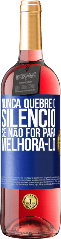 29,95 € | Vinho rosé Edição ROSÉ Nunca quebre o silêncio se não for para melhorá-lo Etiqueta Azul. Etiqueta personalizável Vinho jovem Colheita 2024 Tempranillo