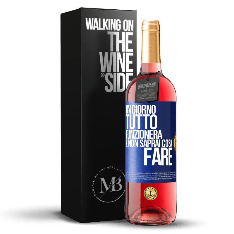 29,95 € Spedizione Gratuita | Vino rosato Edizione ROSÉ Un giorno tutto funzionerà e non saprai cosa fare Etichetta Blu. Etichetta personalizzabile Vino giovane Raccogliere 2025 Tempranillo