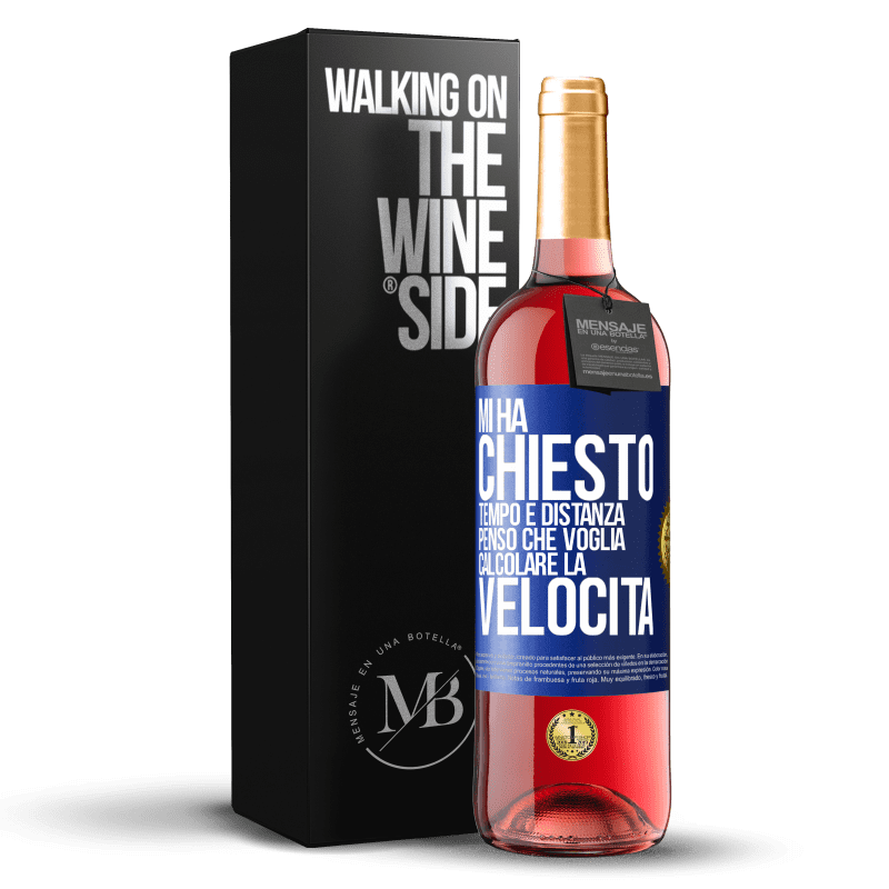 29,95 € Spedizione Gratuita | Vino rosato Edizione ROSÉ Mi ha chiesto tempo e distanza. Penso che voglia calcolare la velocità Etichetta Blu. Etichetta personalizzabile Vino giovane Raccogliere 2024 Tempranillo