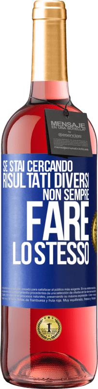 29,95 € | Vino rosato Edizione ROSÉ Se stai cercando risultati diversi, non sempre fare lo stesso Etichetta Blu. Etichetta personalizzabile Vino giovane Raccogliere 2024 Tempranillo