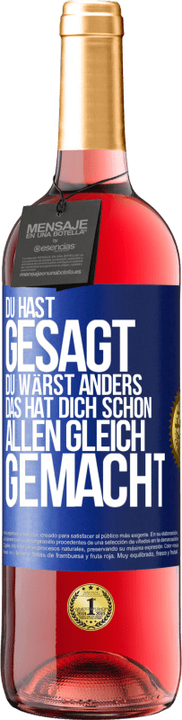 29,95 € Kostenloser Versand | Roséwein ROSÉ Ausgabe Du hast gesagt, du wärst anders. Das hat dich schon allen gleich gemacht Blaue Markierung. Anpassbares Etikett Junger Wein Ernte 2025 Tempranillo