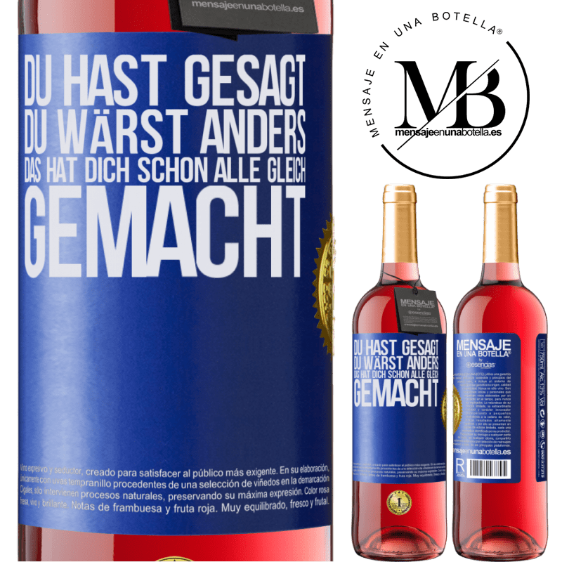 29,95 € Kostenloser Versand | Roséwein ROSÉ Ausgabe Du hast gesagt, du wärst anders. Das hat dich schon allen gleich gemacht Blaue Markierung. Anpassbares Etikett Junger Wein Ernte 2024 Tempranillo