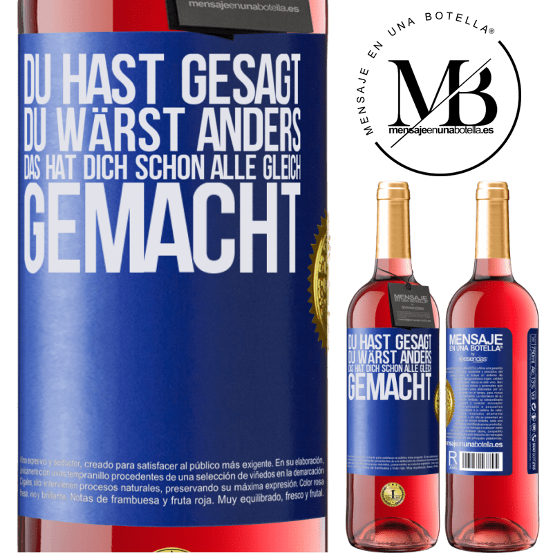 29,95 € Kostenloser Versand | Roséwein ROSÉ Ausgabe Du hast gesagt, du wärst anders. Das hat dich schon allen gleich gemacht Blaue Markierung. Anpassbares Etikett Junger Wein Ernte 2025 Tempranillo