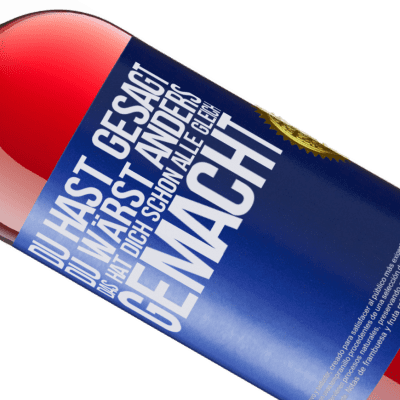 Einzigartige und Persönliche Ausdrücke. «Du hast gesagt, du wärst anders. Das hat dich schon allen gleich gemacht» ROSÉ Ausgabe