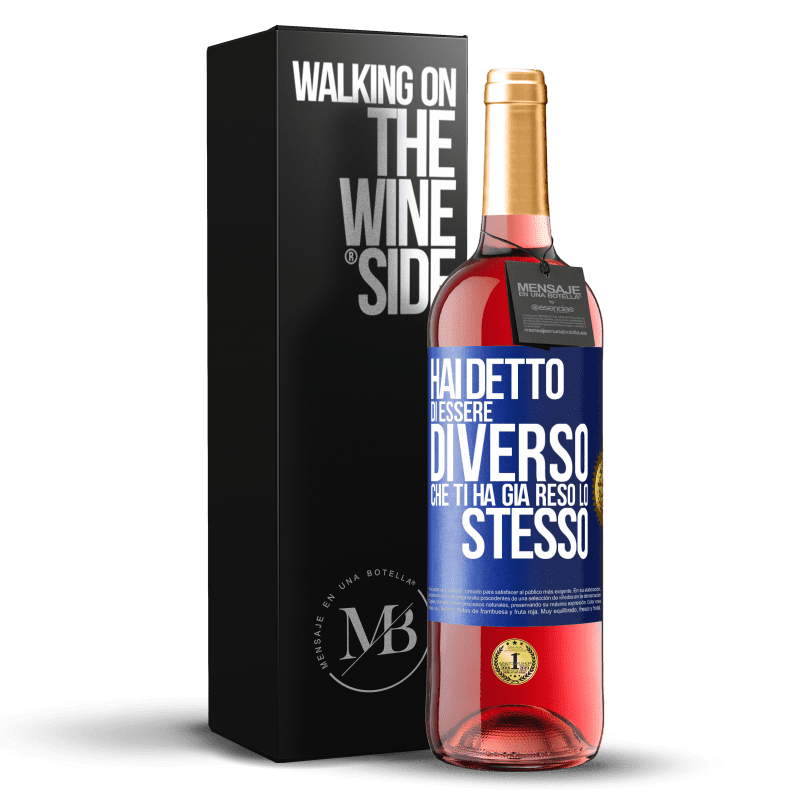 29,95 € Spedizione Gratuita | Vino rosato Edizione ROSÉ Hai detto di essere diverso, che ti ha già reso lo stesso Etichetta Blu. Etichetta personalizzabile Vino giovane Raccogliere 2024 Tempranillo