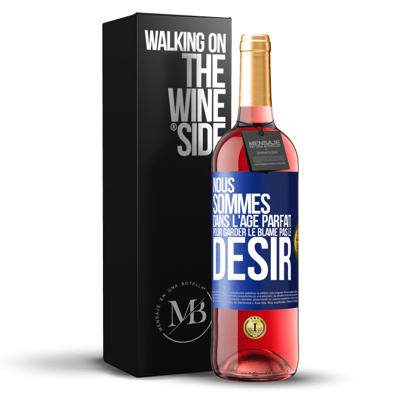 29,95 € Envoi gratuit | Vin rosé Édition ROSÉ Nous sommes dans l'âge parfait pour garder le blâme, pas le désir Étiquette Bleue. Étiquette personnalisable Vin jeune Récolte 2024 Tempranillo