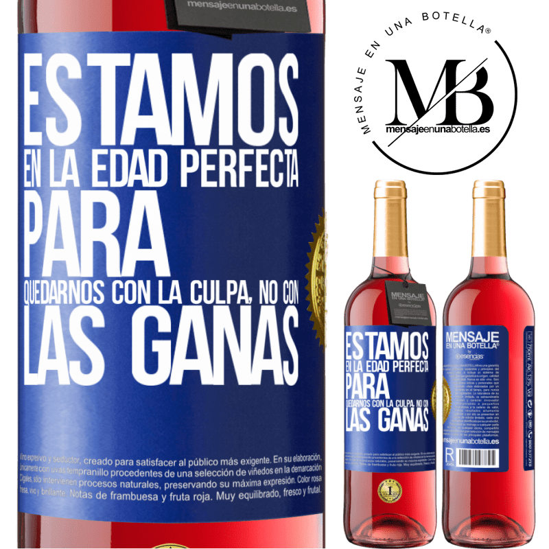 29,95 € Envío gratis | Vino Rosado Edición ROSÉ Estamos en la edad perfecta para quedarnos con la culpa, no con las ganas Etiqueta Azul. Etiqueta personalizable Vino joven Cosecha 2024 Tempranillo