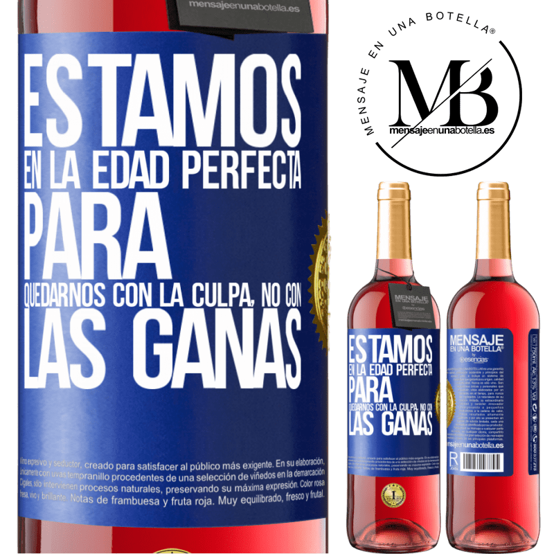 29,95 € Envío gratis | Vino Rosado Edición ROSÉ Estamos en la edad perfecta para quedarnos con la culpa, no con las ganas Etiqueta Azul. Etiqueta personalizable Vino joven Cosecha 2025 Tempranillo