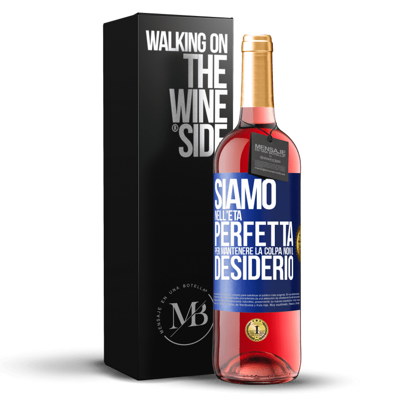 29,95 € Spedizione Gratuita | Vino rosato Edizione ROSÉ Siamo nell'età perfetta per mantenere la colpa, non il desiderio Etichetta Blu. Etichetta personalizzabile Vino giovane Raccogliere 2025 Tempranillo
