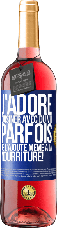 29,95 € Envoi gratuit | Vin rosé Édition ROSÉ J'adore cuisiner avec du vin. Parfois je l'ajoute même à la nourriture! Étiquette Bleue. Étiquette personnalisable Vin jeune Récolte 2024 Tempranillo