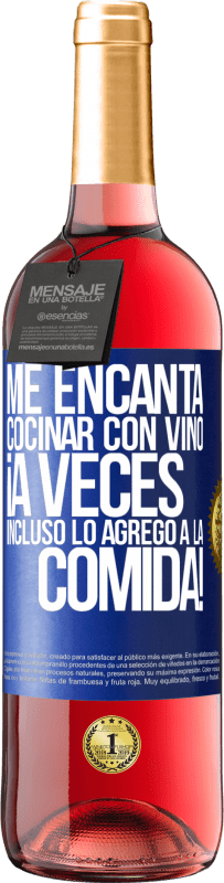 29,95 € | Vino Rosado Edición ROSÉ Me encanta cocinar con vino. ¡A veces incluso lo agrego a la comida! Etiqueta Azul. Etiqueta personalizable Vino joven Cosecha 2025 Tempranillo