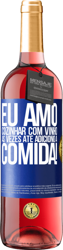 29,95 € | Vinho rosé Edição ROSÉ Eu amo cozinhar com vinho. Às vezes até adiciono à comida! Etiqueta Azul. Etiqueta personalizável Vinho jovem Colheita 2024 Tempranillo