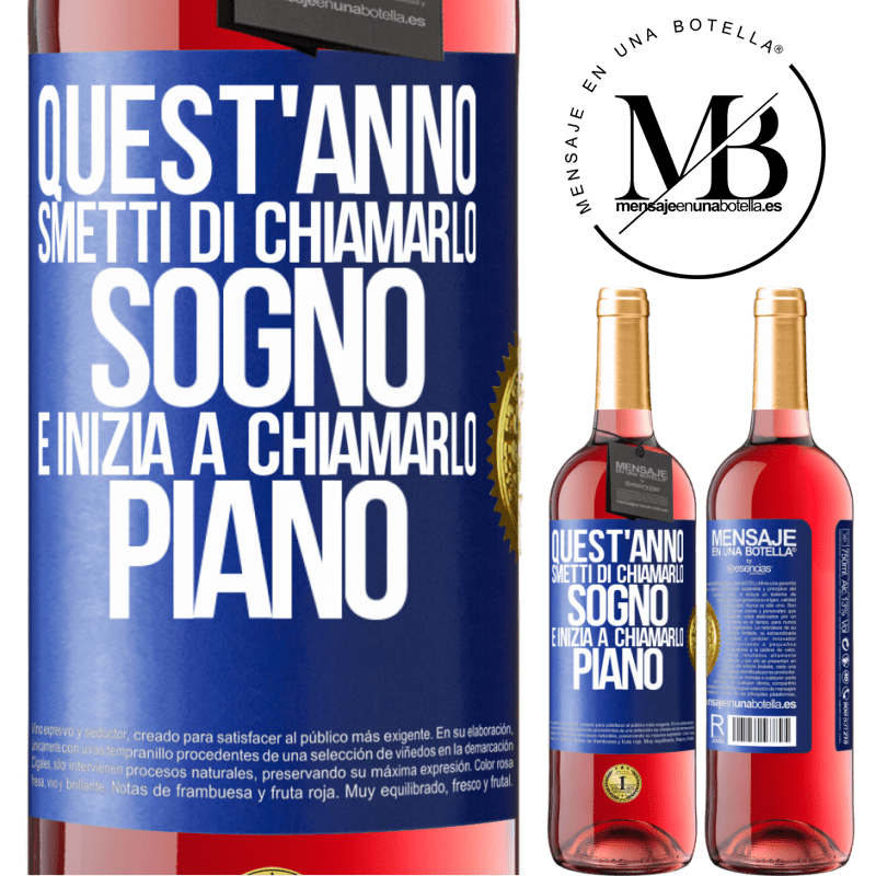 29,95 € Spedizione Gratuita | Vino rosato Edizione ROSÉ Quest'anno smetti di chiamarlo sogno e inizia a chiamarlo piano Etichetta Blu. Etichetta personalizzabile Vino giovane Raccogliere 2024 Tempranillo