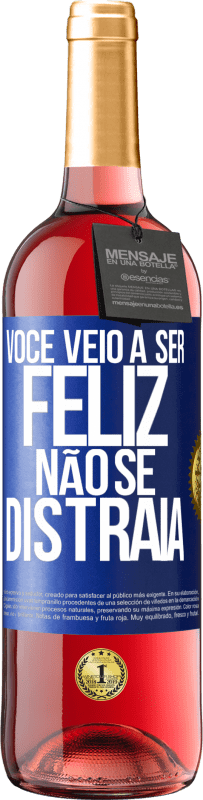 29,95 € | Vinho rosé Edição ROSÉ Você veio a ser feliz. Não se distraia Etiqueta Azul. Etiqueta personalizável Vinho jovem Colheita 2024 Tempranillo