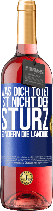 29,95 € | Roséwein ROSÉ Ausgabe Was dich tötet, ist nicht der Sturz, sondern die Landung Blaue Markierung. Anpassbares Etikett Junger Wein Ernte 2024 Tempranillo