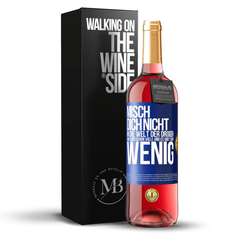 29,95 € Kostenloser Versand | Roséwein ROSÉ Ausgabe Misch dich nicht in die Welt der Drogen. Wir sind schon viele und es gibt sehr wenig Blaue Markierung. Anpassbares Etikett Junger Wein Ernte 2024 Tempranillo