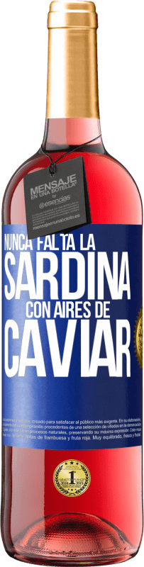 29,95 € | Vino Rosado Edición ROSÉ Nunca falta la sardina con aires de caviar Etiqueta Azul. Etiqueta personalizable Vino joven Cosecha 2024 Tempranillo